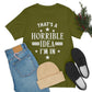 Thats a Horrible Idea I`m In Humor Quotes Unisex Jersey Short Sleeve T-Shirt Ichaku [Perfect Gifts Selection]