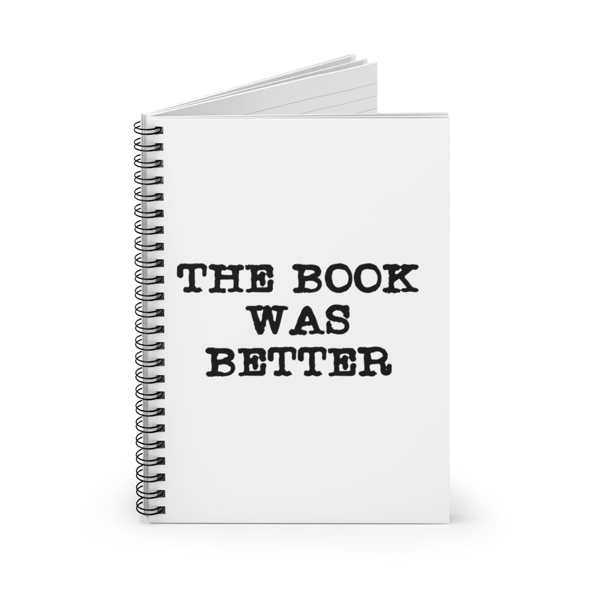The Book Was Better Reading Educational Quotes Spiral Notebook - Ruled Line Ichaku [Perfect Gifts Selection]