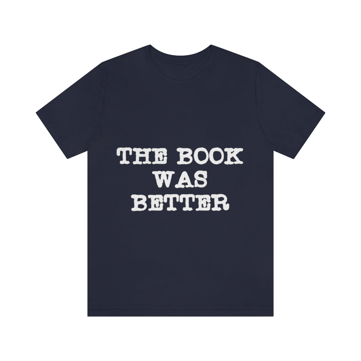 The Book Was Better Reading Educational Quotes Unisex Jersey Short Sleeve T-Shirt Ichaku [Perfect Gifts Selection]