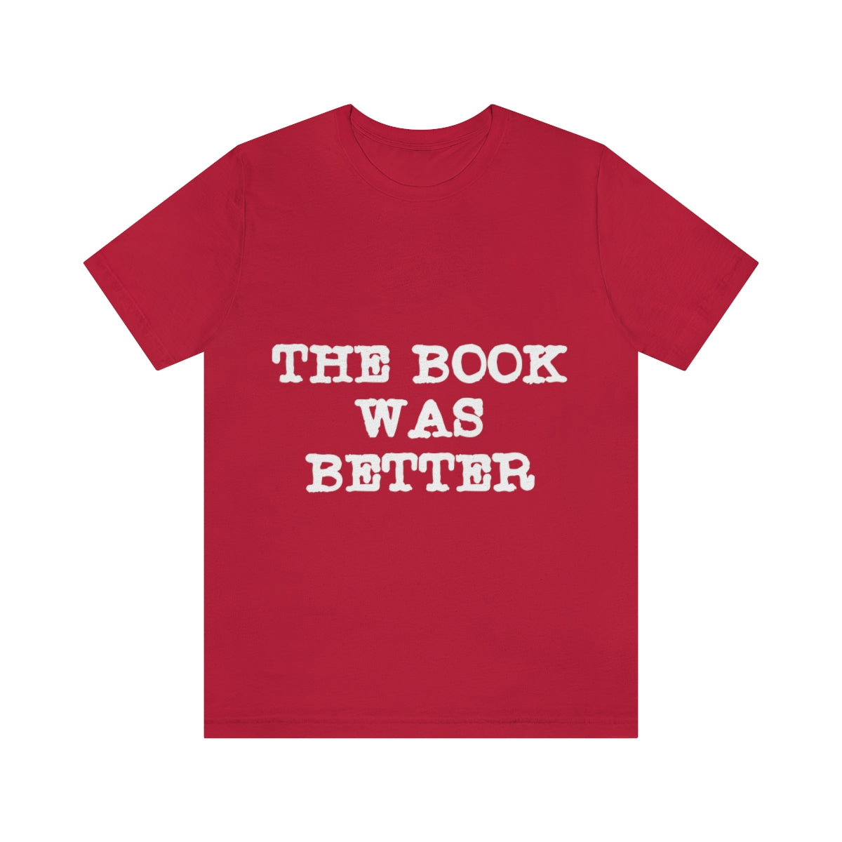 The Book Was Better Reading Educational Quotes Unisex Jersey Short Sleeve T-Shirt Ichaku [Perfect Gifts Selection]