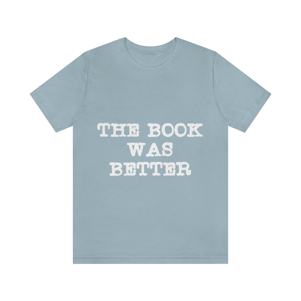 The Book Was Better Reading Educational Quotes Unisex Jersey Short Sleeve T-Shirt Ichaku [Perfect Gifts Selection]