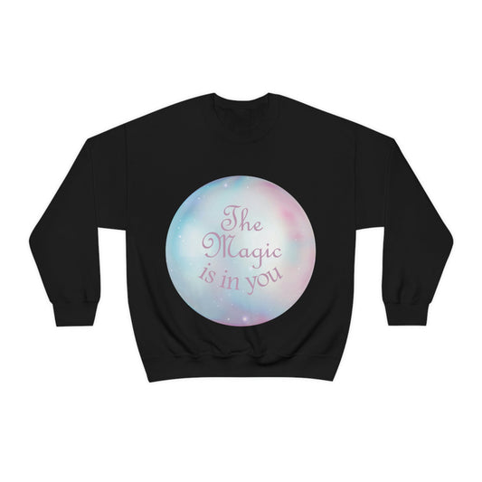 The Magic Is In You Motivation Quotes Unisex Heavy Blend™ Crewneck Sweatshirt Ichaku [Perfect Gifts Selection]