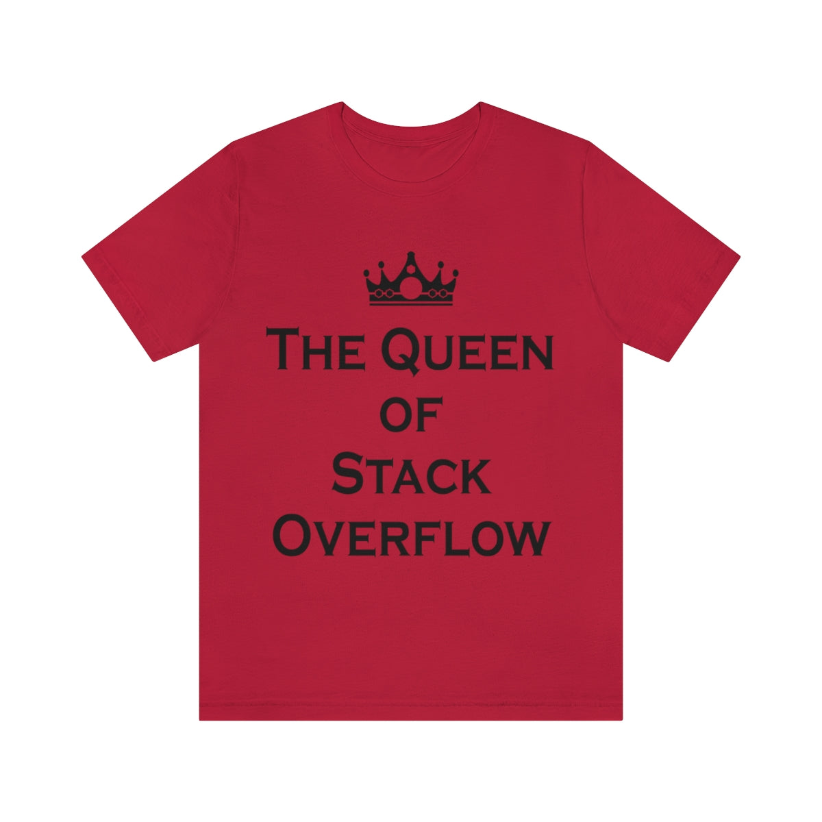 The Queen of Stack Overflow IT Funny Coding Unisex Jersey Short Sleeve T-Shirt Ichaku [Perfect Gifts Selection]