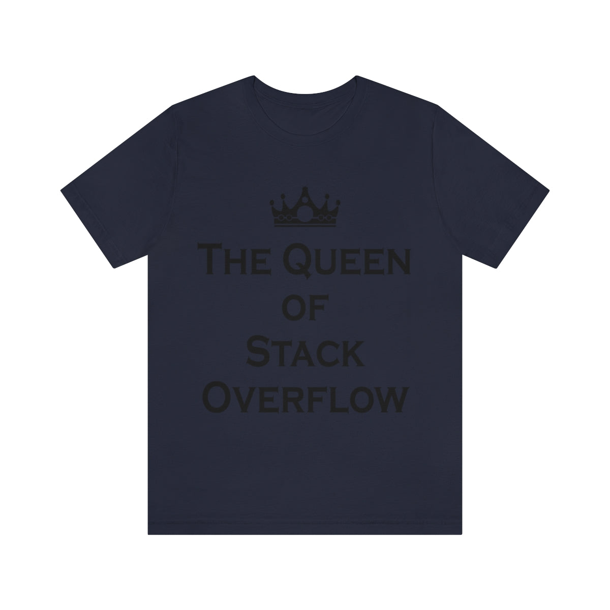 The Queen of Stack Overflow IT Funny Coding Unisex Jersey Short Sleeve T-Shirt Ichaku [Perfect Gifts Selection]