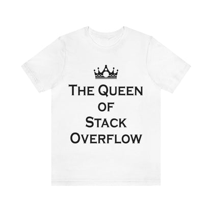 The Queen of Stack Overflow IT Funny Coding Unisex Jersey Short Sleeve T-Shirt Ichaku [Perfect Gifts Selection]