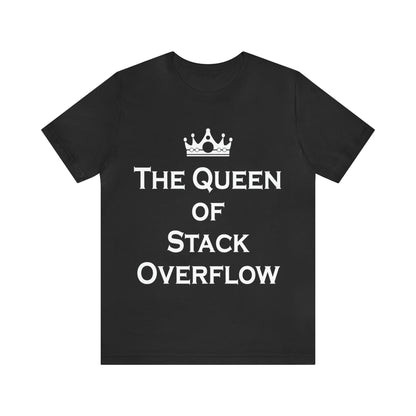 The Queen of Stack Overflow IT Funny Coding White Text Unisex Jersey Short Sleeve T-Shirt Ichaku [Perfect Gifts Selection]