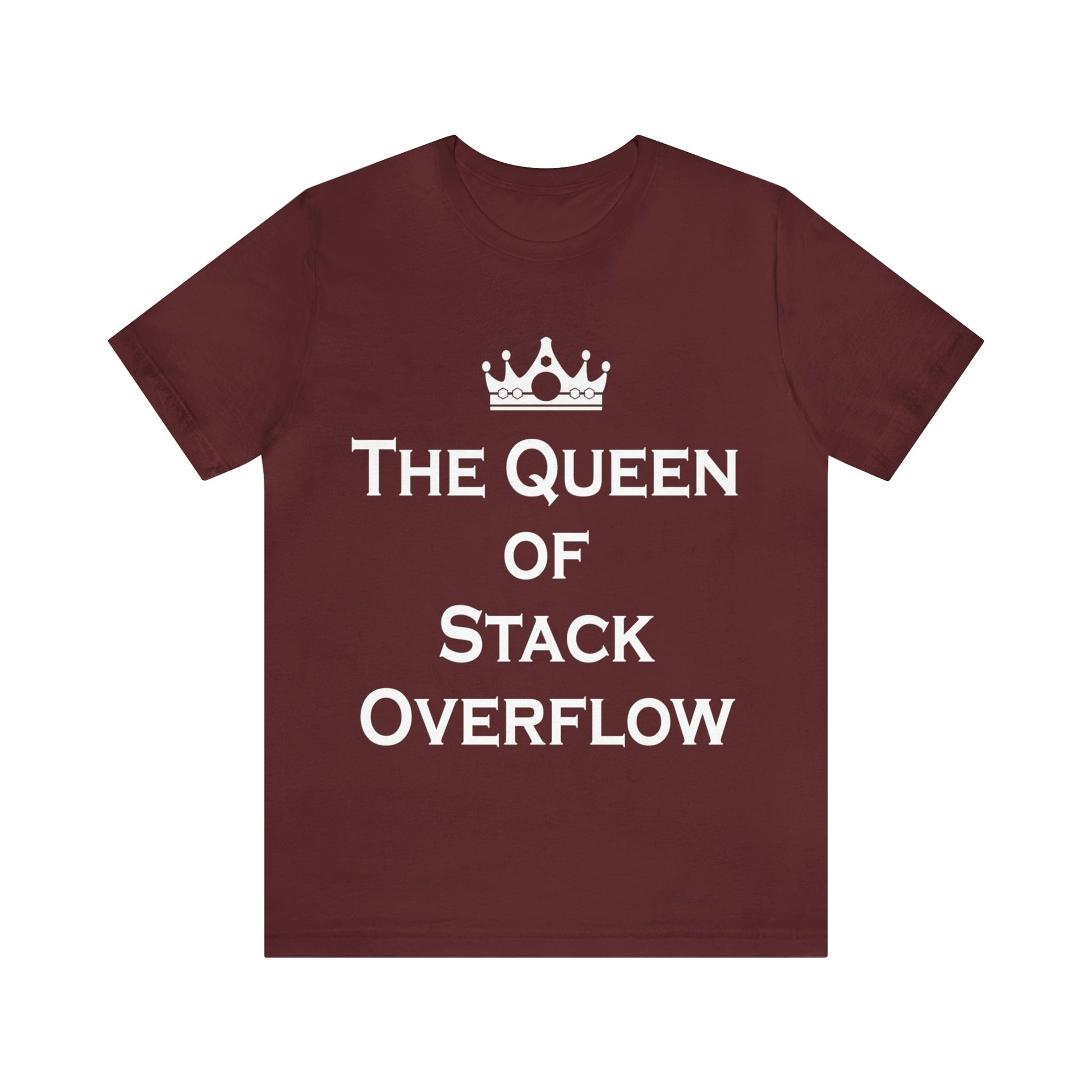 The Queen of Stack Overflow IT Funny Coding White Text Unisex Jersey Short Sleeve T-Shirt Ichaku [Perfect Gifts Selection]