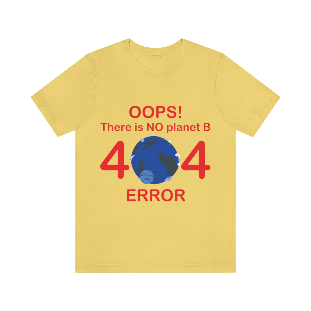 There is No Planet B Error 404, Save The Planet Unisex Jersey Short Sleeve T-Shirt Ichaku [Perfect Gifts Selection]