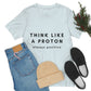 Think Like A Proton Always Positive Science Lovers Unisex Jersey Short Sleeve T-Shirt Ichaku [Perfect Gifts Selection]