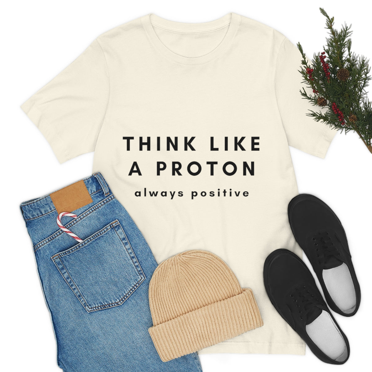 Think Like A Proton Always Positive Science Lovers Unisex Jersey Short Sleeve T-Shirt Ichaku [Perfect Gifts Selection]