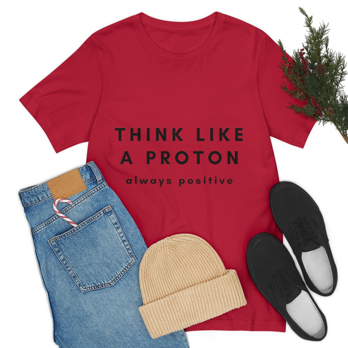 Think Like A Proton Always Positive Science Lovers Unisex Jersey Short Sleeve T-Shirt Ichaku [Perfect Gifts Selection]