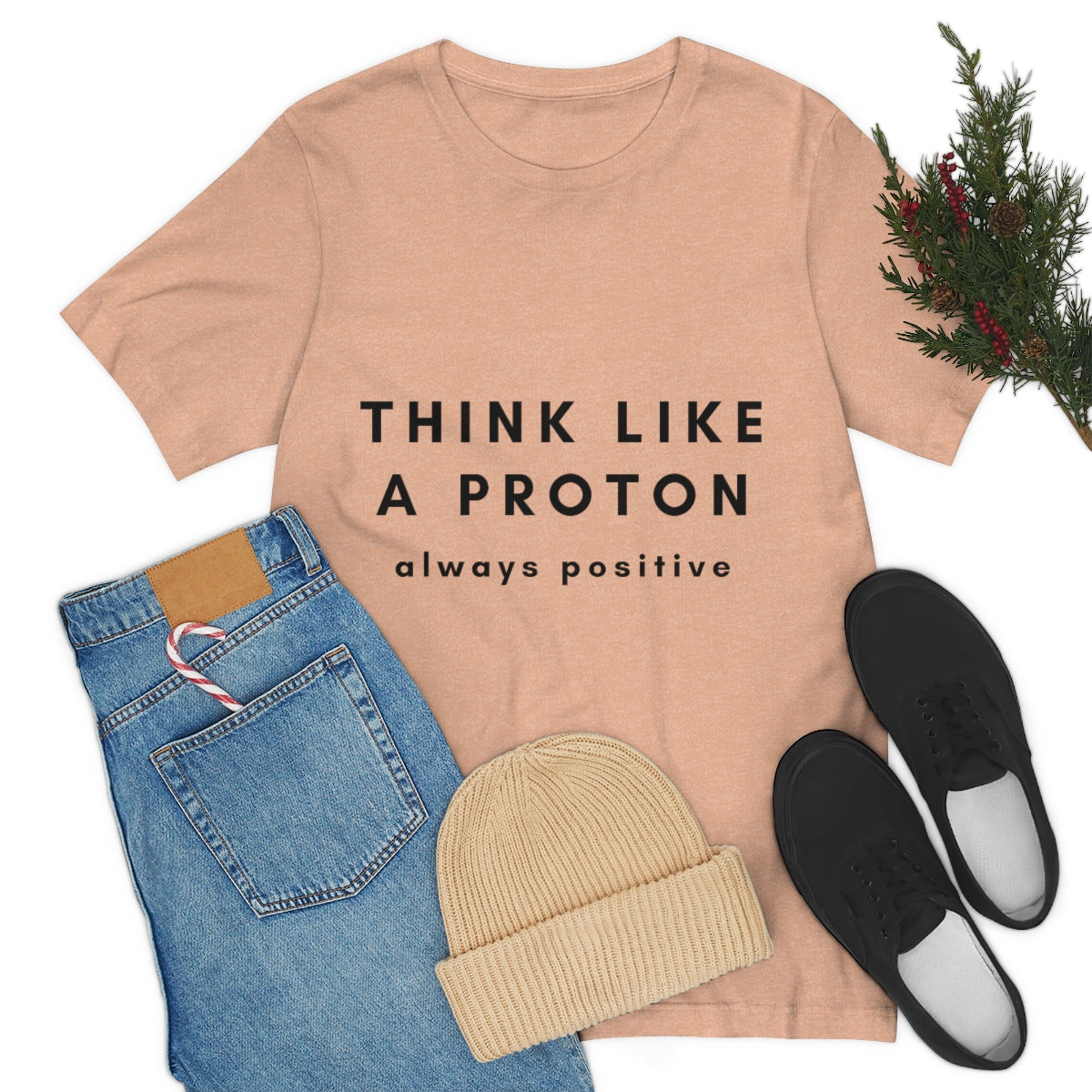 Think Like A Proton Always Positive Science Lovers Unisex Jersey Short Sleeve T-Shirt Ichaku [Perfect Gifts Selection]