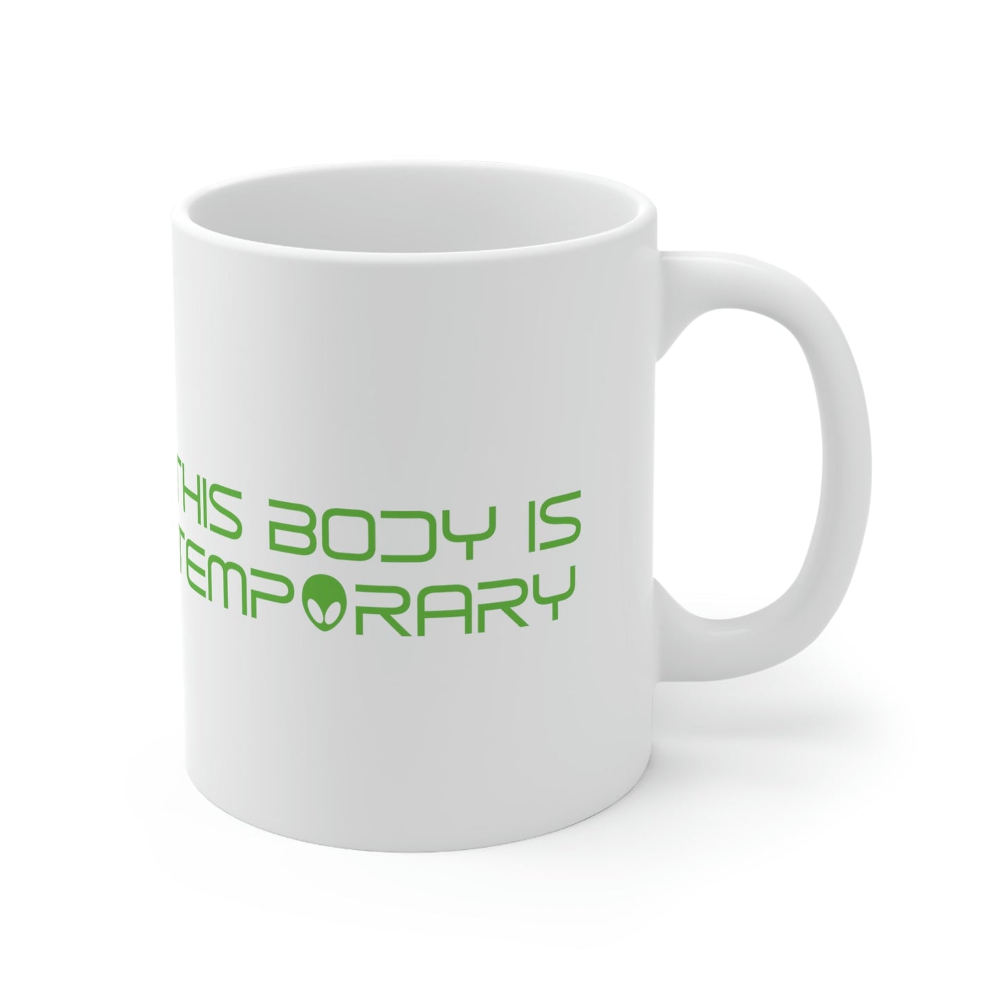 This Body Is Temporary UFO Funny Quotes Humor Ceramic Mug 11oz Ichaku [Perfect Gifts Selection]