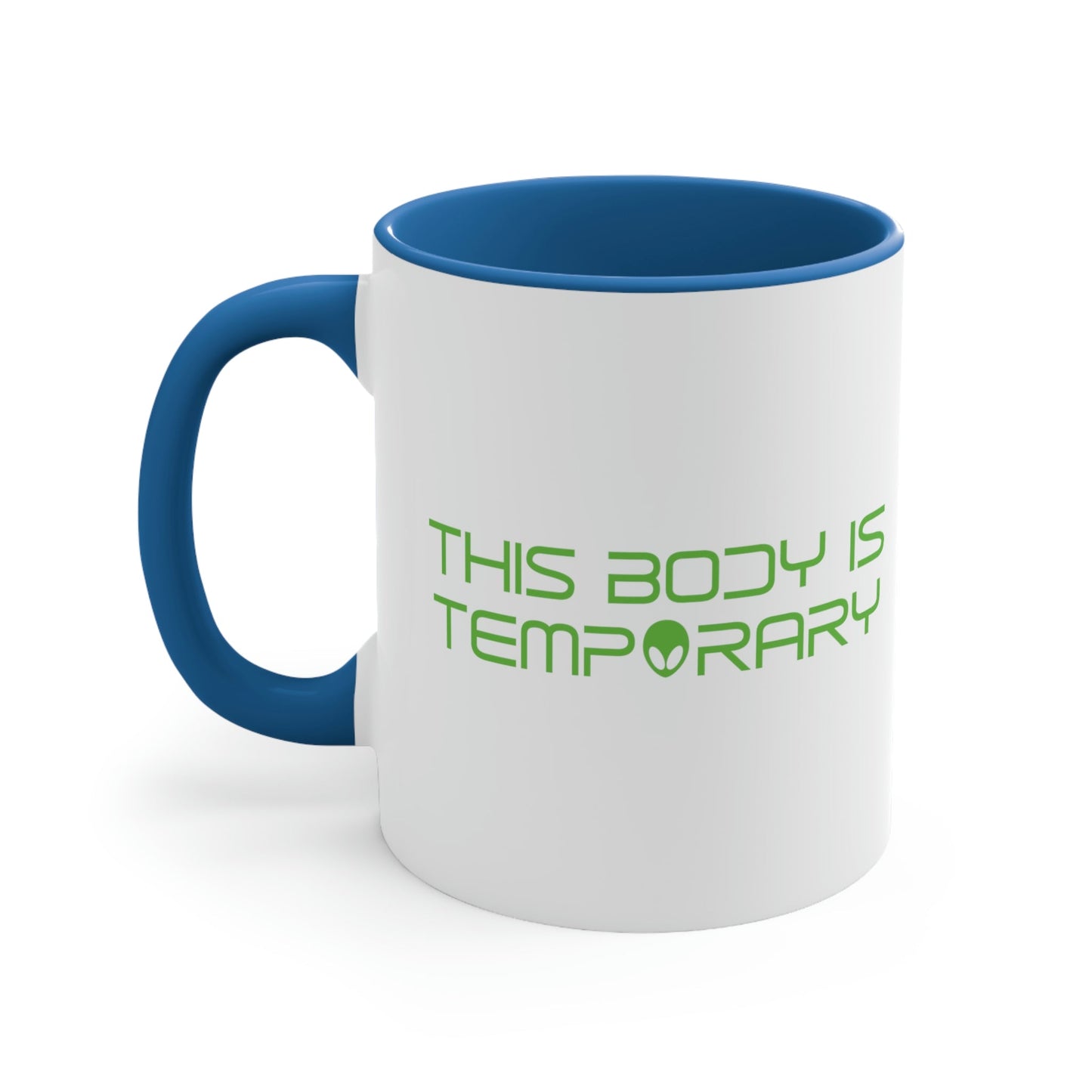 This Body Is Temporary UFO Funny Quotes Humor Classic Accent Coffee Mug 11oz Ichaku [Perfect Gifts Selection]