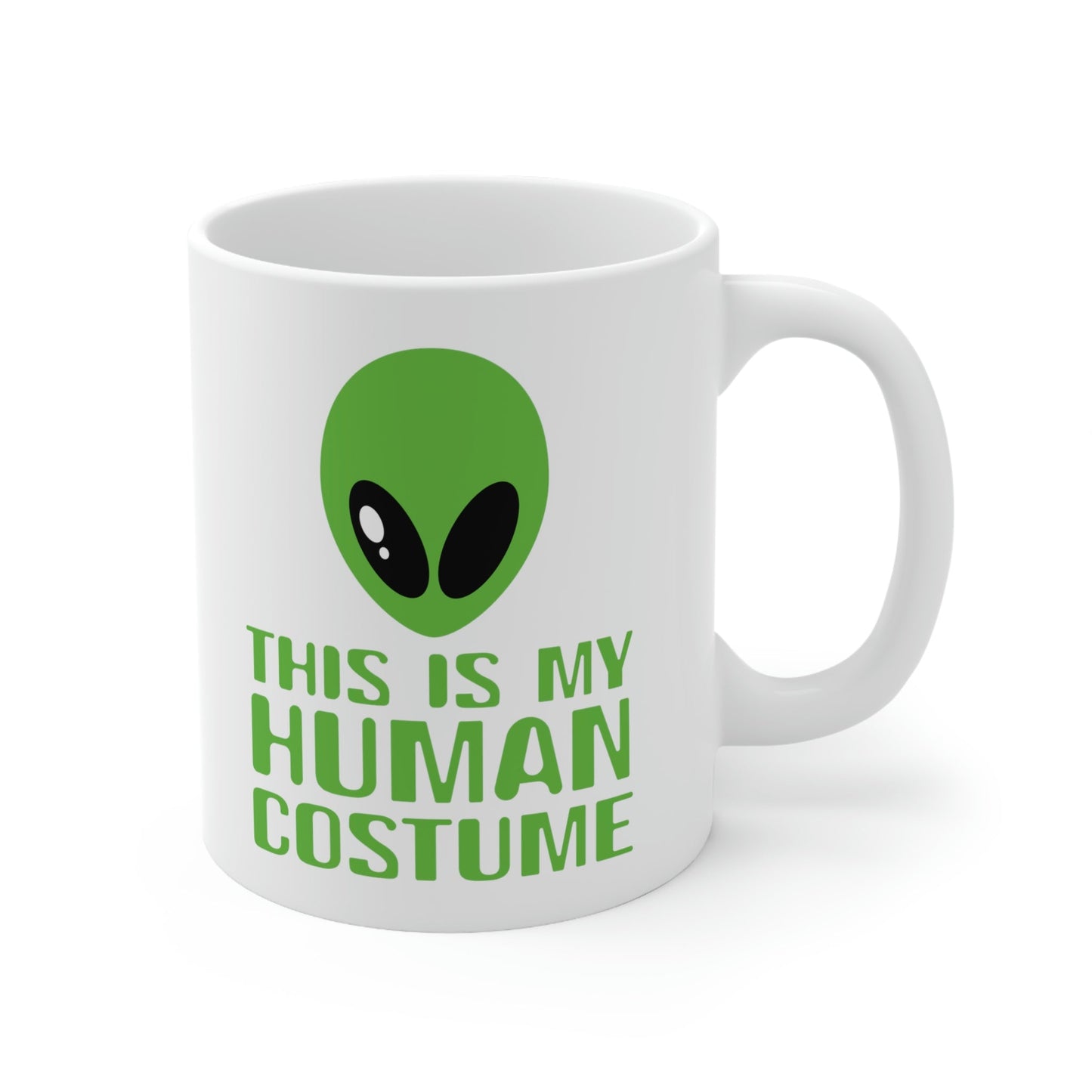 This Is My Human Costume Aliens UFO Funny Quotes Ceramic Mug 11oz Ichaku [Perfect Gifts Selection]