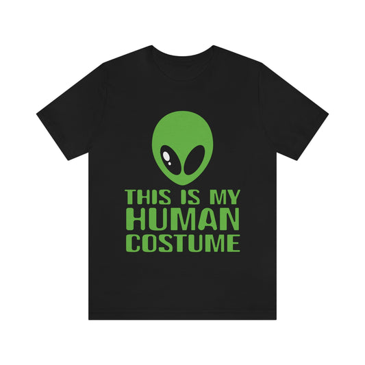 This Is My Human Costume Aliens UFO Funny Quotes Unisex Jersey Short Sleeve T-Shirt Ichaku [Perfect Gifts Selection]