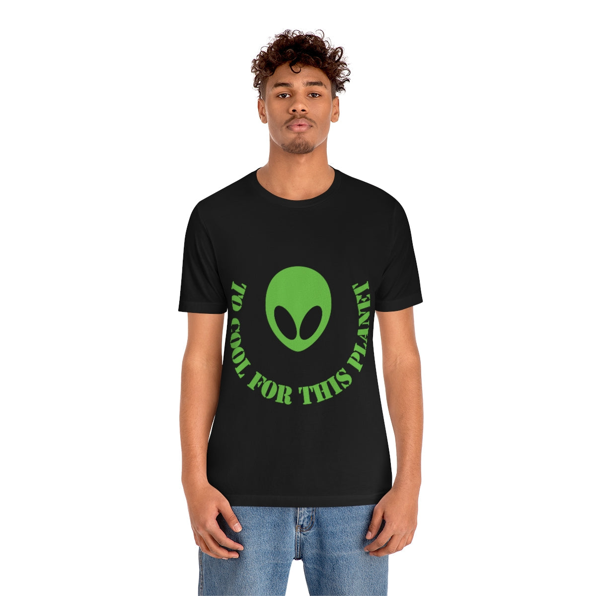 Too Cool For This Planet Funny Humor Aliens Quotes UFO TV Series Unisex Jersey Short Sleeve T-Shirt Ichaku [Perfect Gifts Selection]