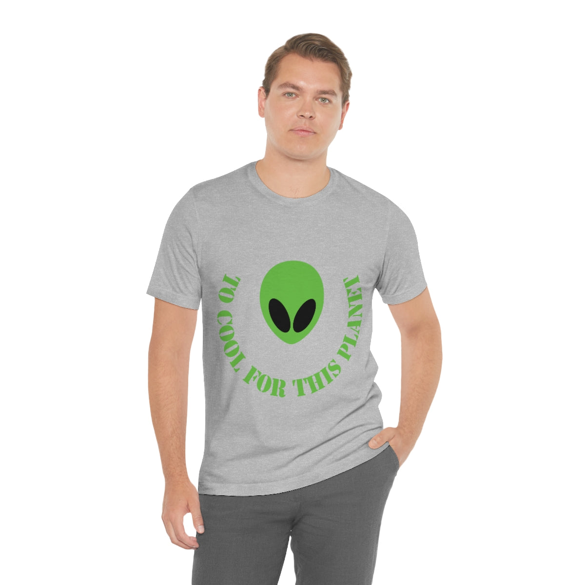 Too Cool For This Planet Funny Humor Aliens Quotes UFO TV Series Unisex Jersey Short Sleeve T-Shirt Ichaku [Perfect Gifts Selection]