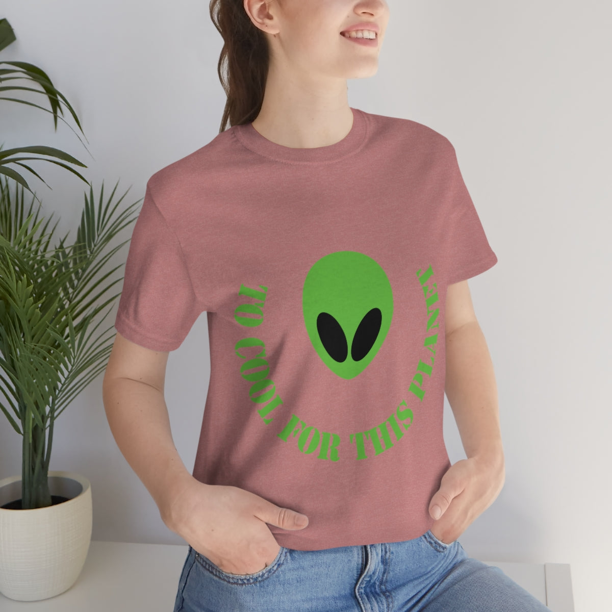 Too Cool For This Planet Funny Humor Aliens Quotes UFO TV Series Unisex Jersey Short Sleeve T-Shirt Ichaku [Perfect Gifts Selection]