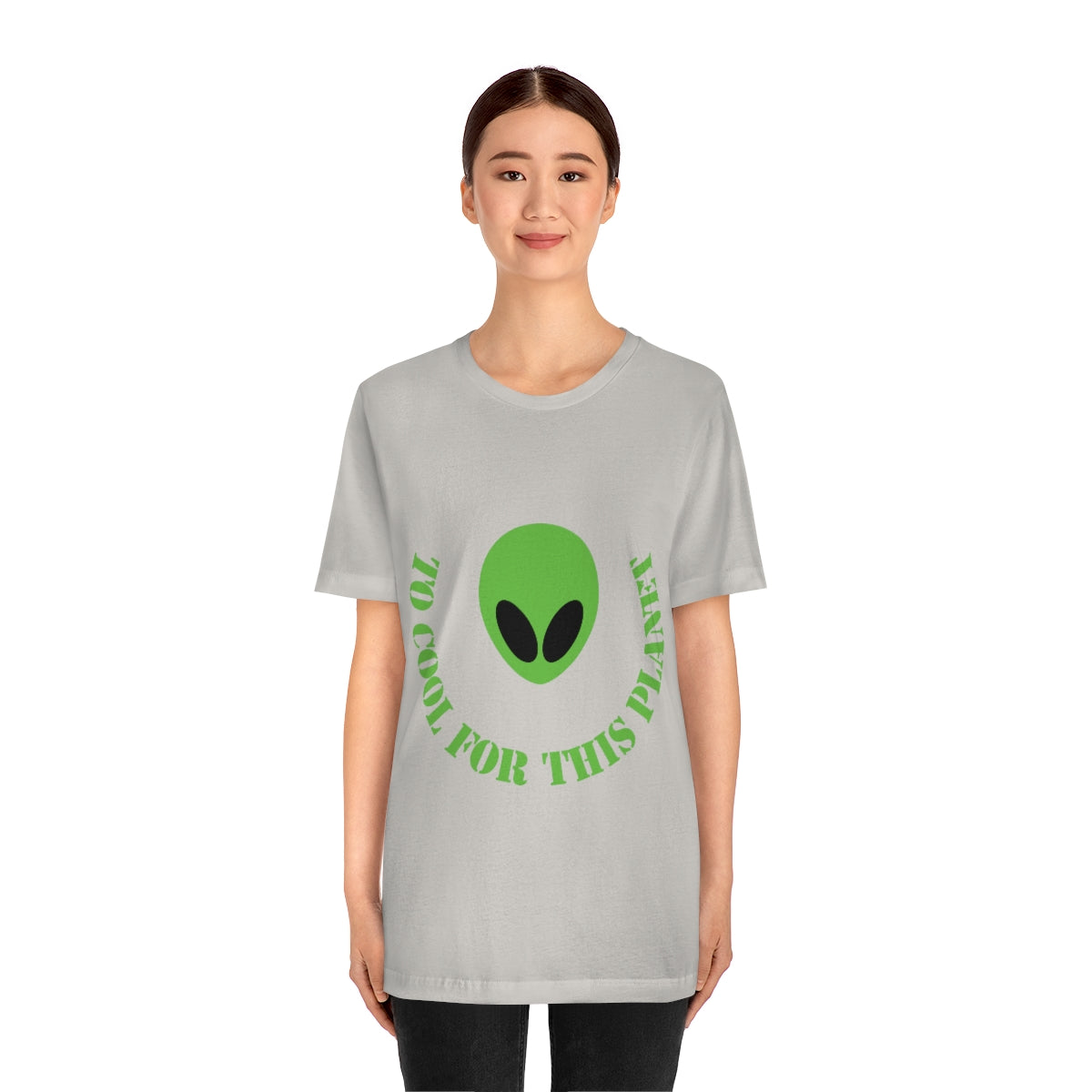 Too Cool For This Planet Funny Humor Aliens Quotes UFO TV Series Unisex Jersey Short Sleeve T-Shirt Ichaku [Perfect Gifts Selection]