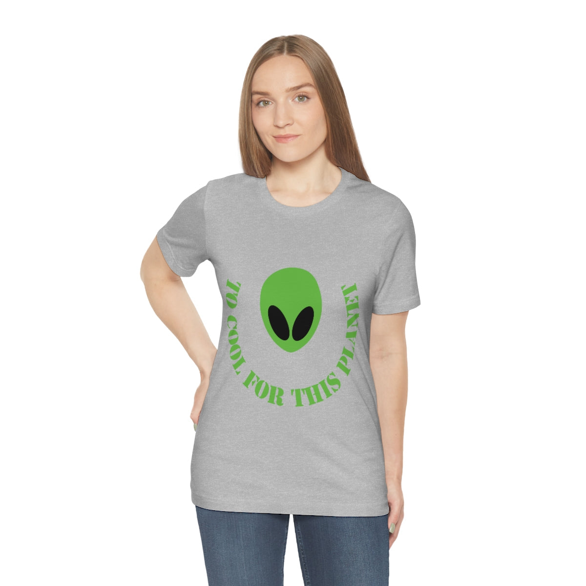 Too Cool For This Planet Funny Humor Aliens Quotes UFO TV Series Unisex Jersey Short Sleeve T-Shirt Ichaku [Perfect Gifts Selection]