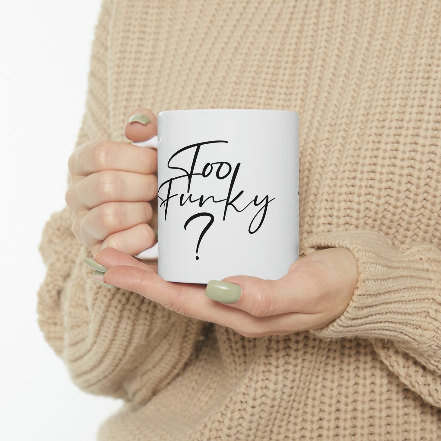 Too Funky Funny Motivational Quotes Ceramic Mug 11oz Ichaku [Perfect Gifts Selection]