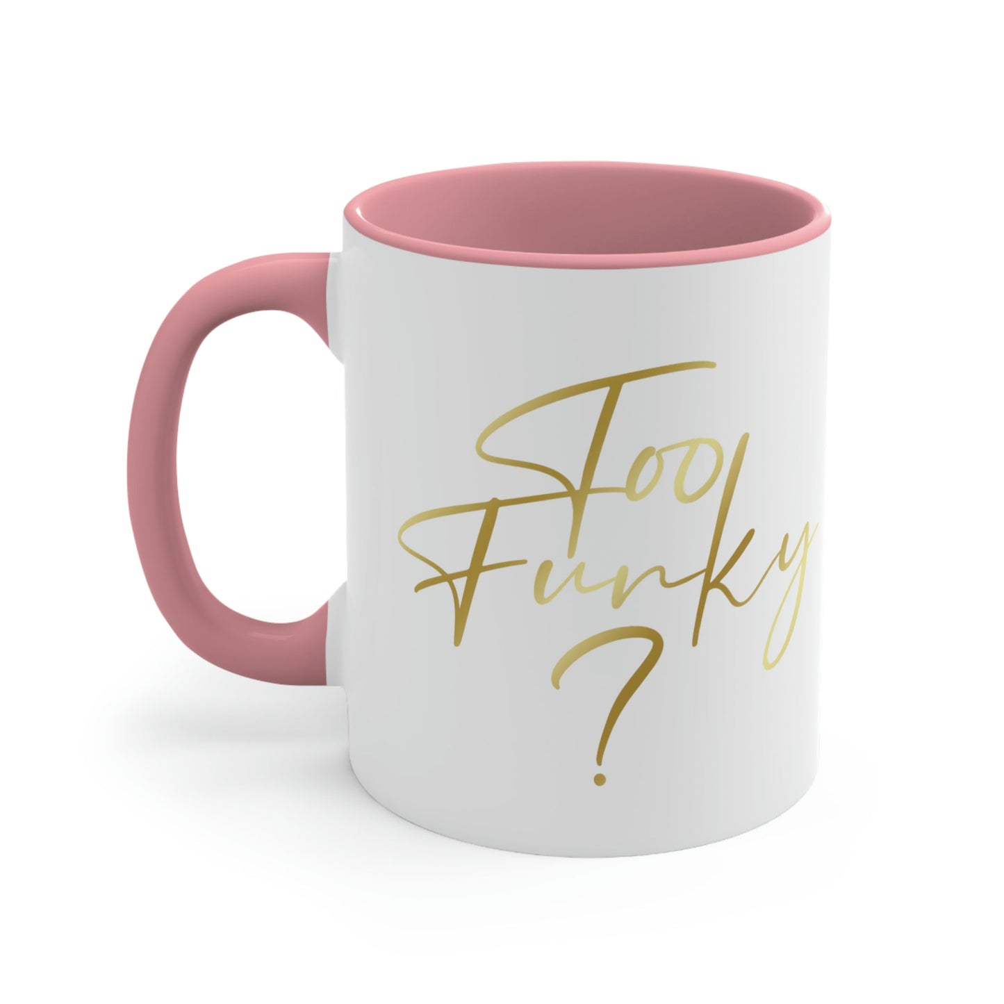 Too Funky Funny Motivational Quotes Classic Accent Coffee Mug 11oz Ichaku [Perfect Gifts Selection]