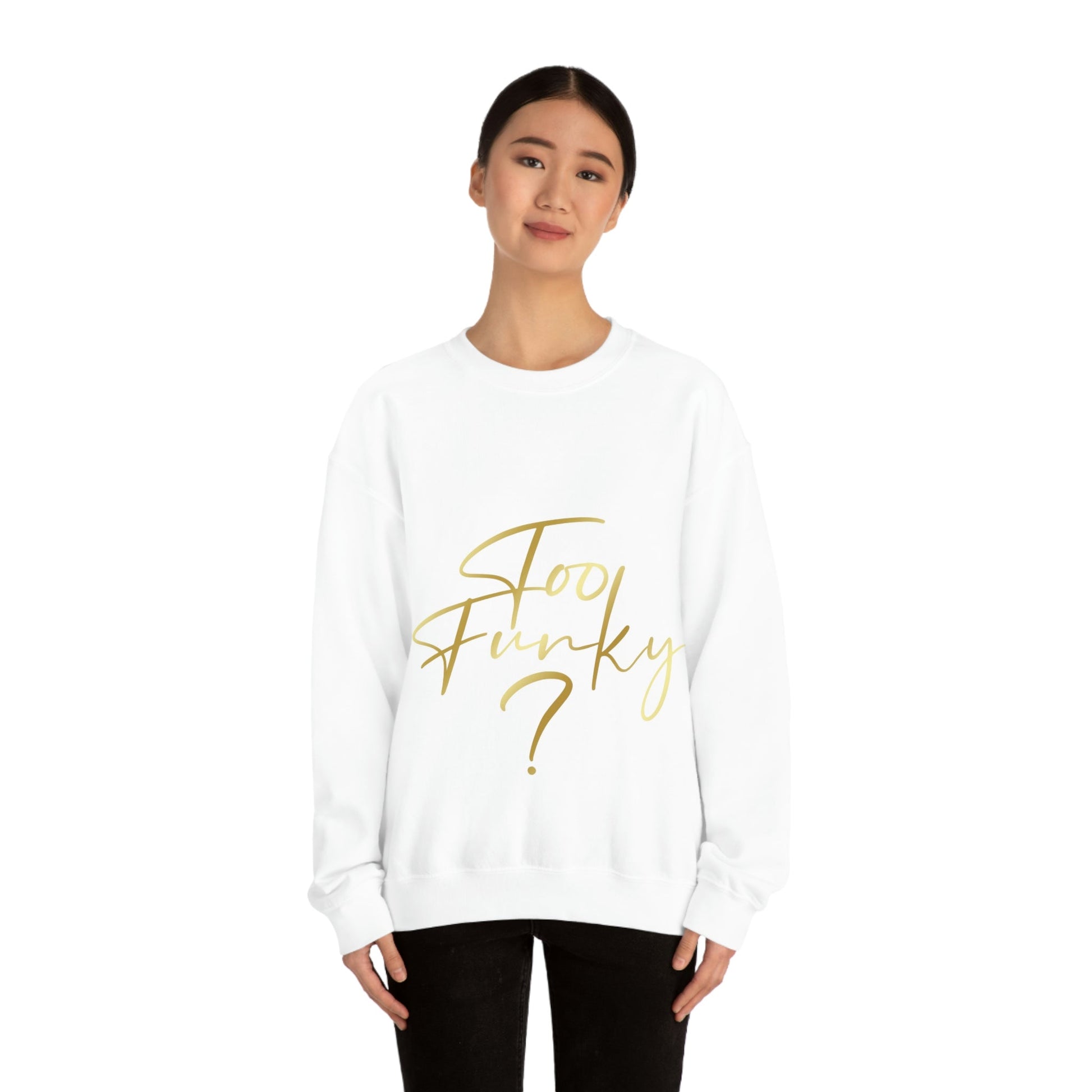 Too Funky Funny Motivational Quotes Unisex Heavy Blend™ Crewneck Sweatshirt Ichaku [Perfect Gifts Selection]