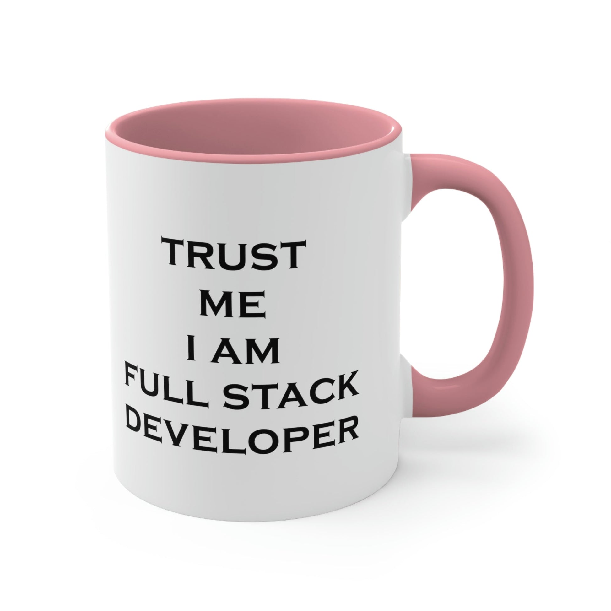 Trust Me I`m Full Stack Developer IT Funny Programming Accent Coffee Mug 11oz Ichaku [Perfect Gifts Selection]