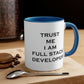 Trust Me I`m Full Stack Developer IT Funny Programming Accent Coffee Mug 11oz Ichaku [Perfect Gifts Selection]