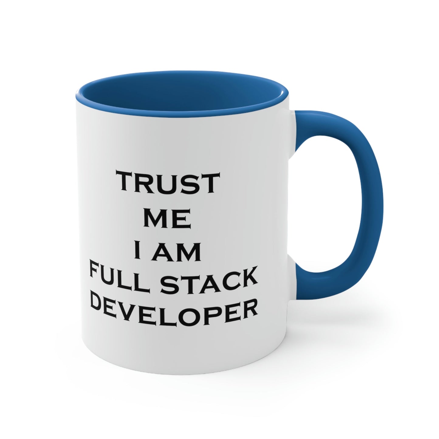 Trust Me I`m Full Stack Developer IT Funny Programming Accent Coffee Mug 11oz Ichaku [Perfect Gifts Selection]