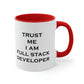 Trust Me I`m Full Stack Developer IT Funny Programming Accent Coffee Mug 11oz Ichaku [Perfect Gifts Selection]