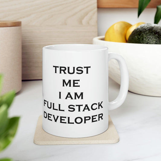 Trust Me I`m Full Stack Developer IT Funny Programming Ceramic Mug 11oz Ichaku [Perfect Gifts Selection]