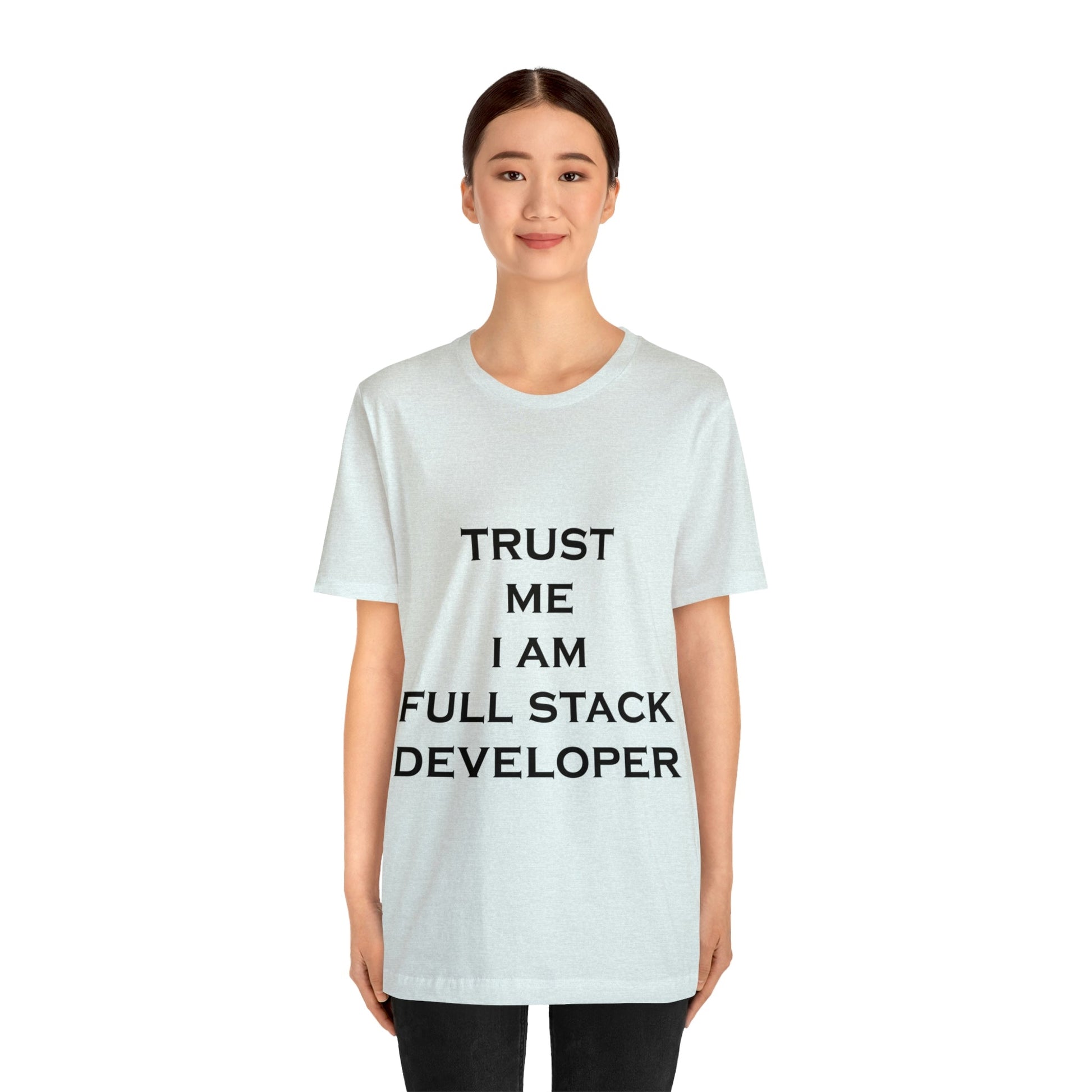 Trust Me I`m Full Stack Developer IT Funny Programming Unisex Jersey Short Sleeve T-Shirt Ichaku [Perfect Gifts Selection]