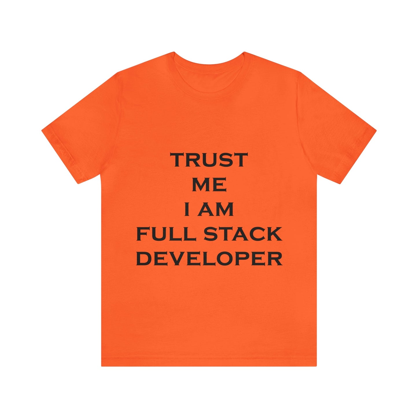 Trust Me I`m Full Stack Developer IT Funny Programming Unisex Jersey Short Sleeve T-Shirt Ichaku [Perfect Gifts Selection]