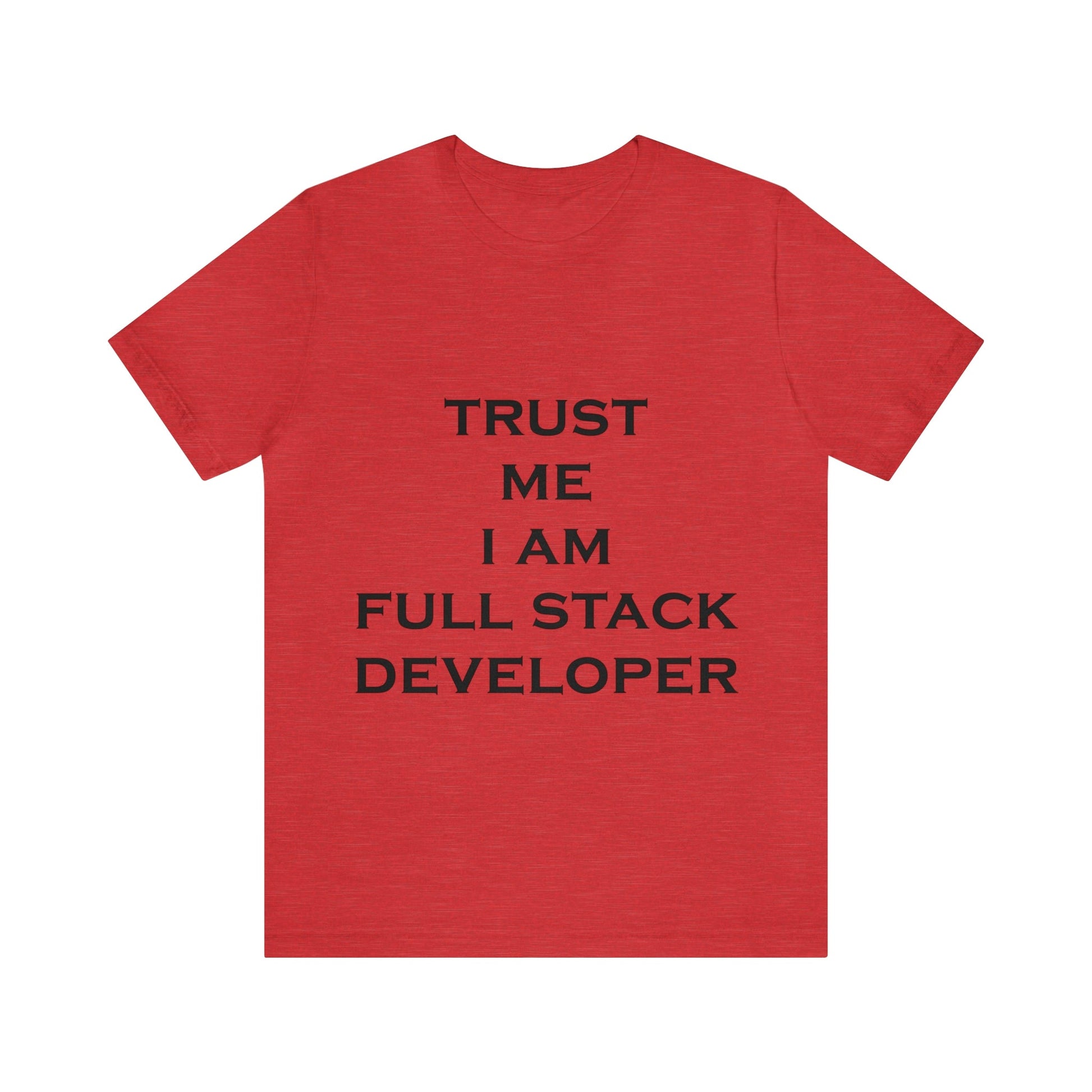 Trust Me I`m Full Stack Developer IT Funny Programming Unisex Jersey Short Sleeve T-Shirt Ichaku [Perfect Gifts Selection]