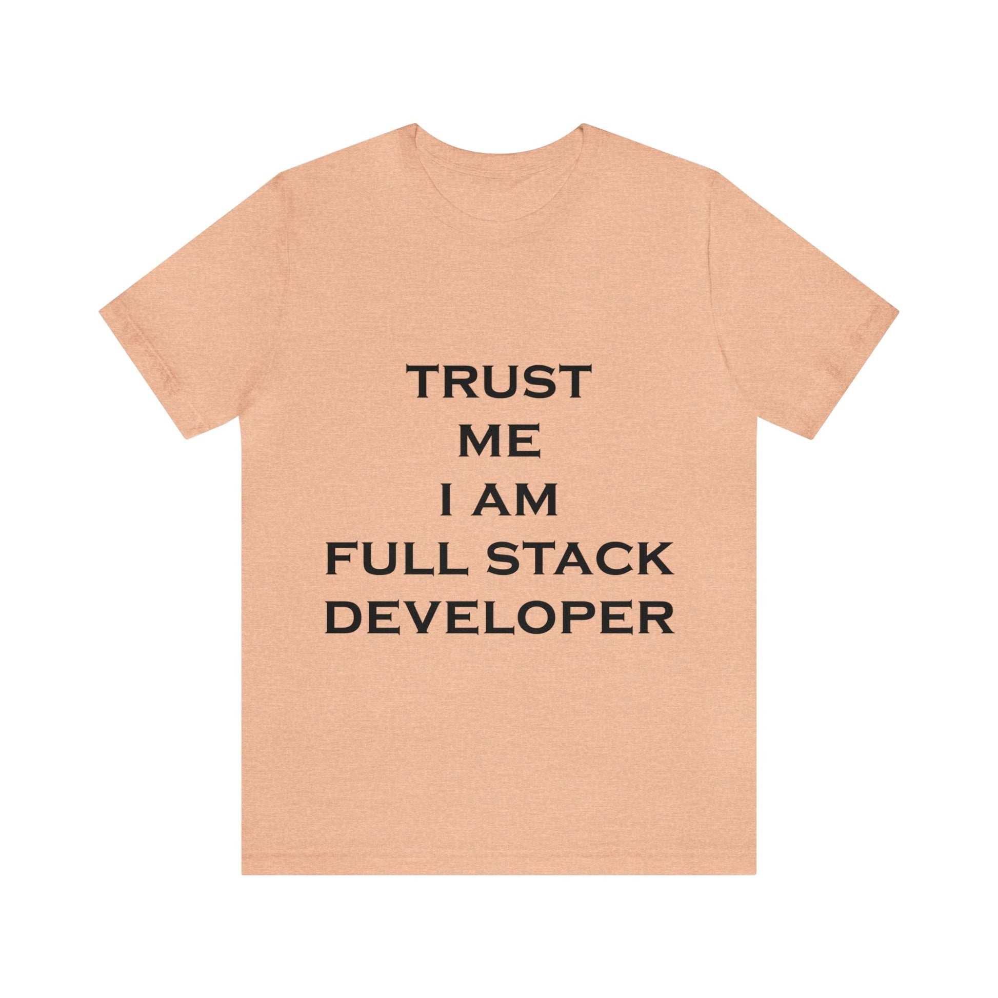 Trust Me I`m Full Stack Developer IT Funny Programming Unisex Jersey Short Sleeve T-Shirt Ichaku [Perfect Gifts Selection]