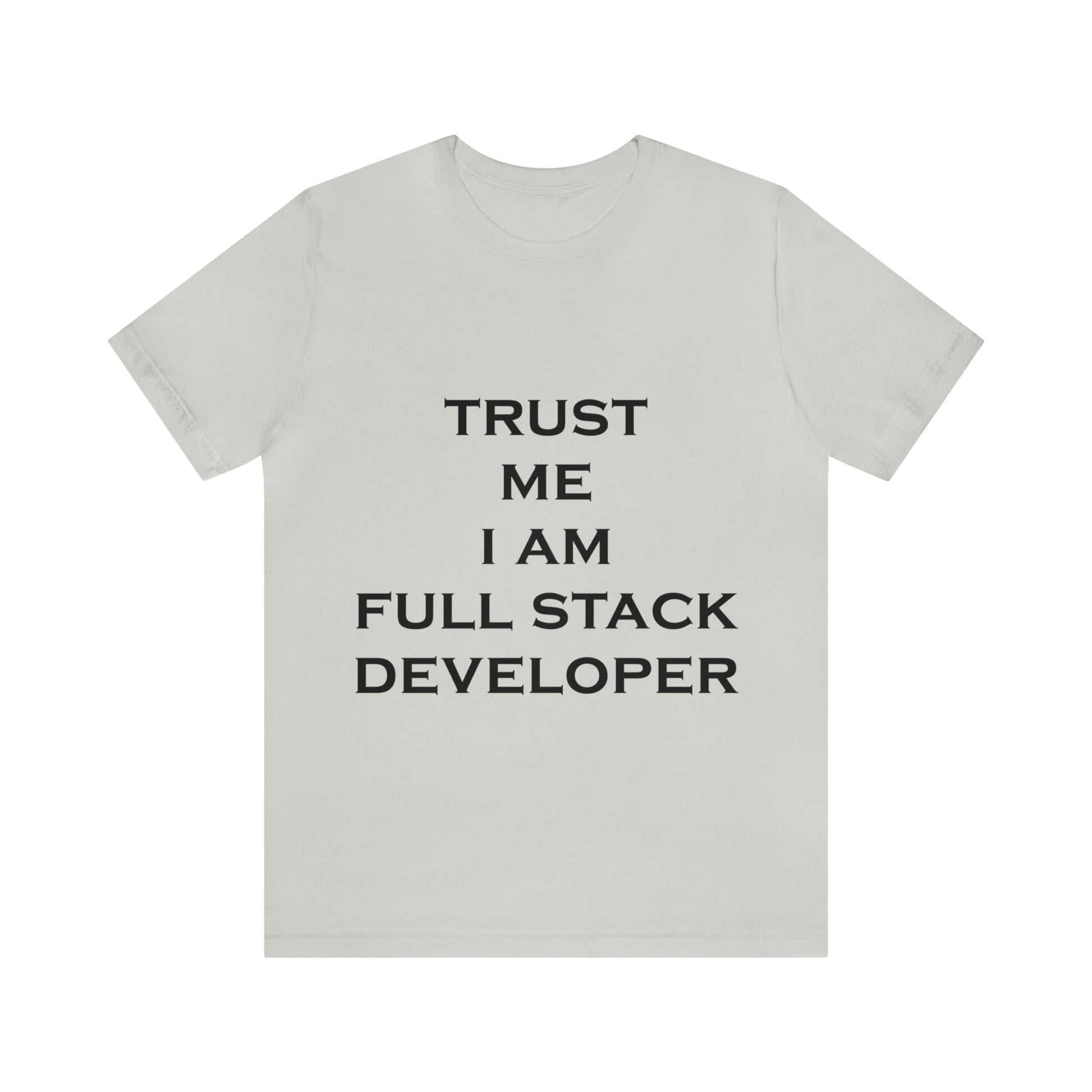 Trust Me I`m Full Stack Developer IT Funny Programming Unisex Jersey Short Sleeve T-Shirt Ichaku [Perfect Gifts Selection]