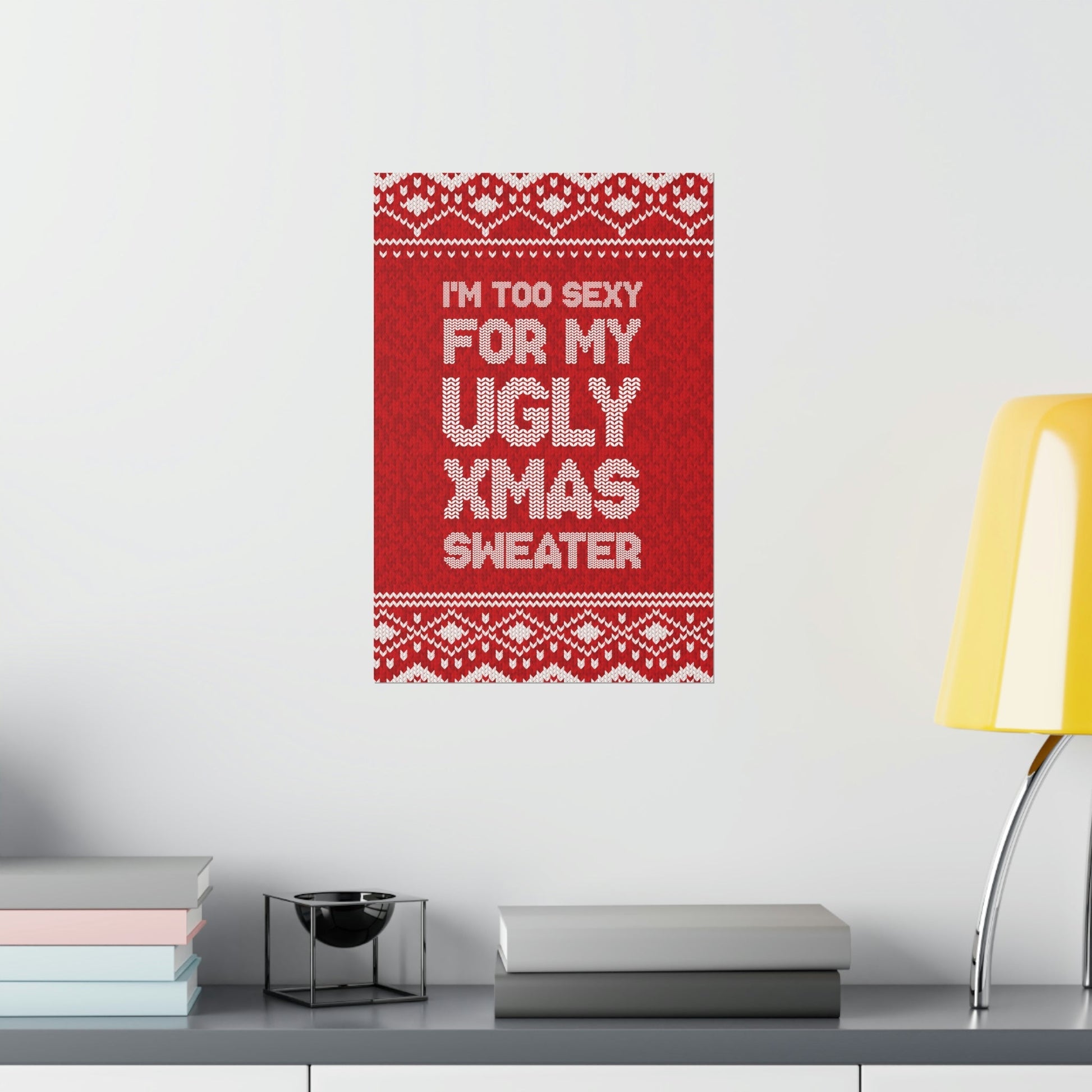 Ugly Christmas Sweater Xmas Slogans Aesthetics Premium Matte Vertical Posters Ichaku [Perfect Gifts Selection]