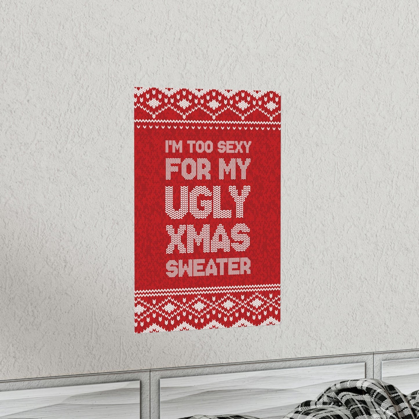 Ugly Christmas Sweater Xmas Slogans Aesthetics Premium Matte Vertical Posters Ichaku [Perfect Gifts Selection]