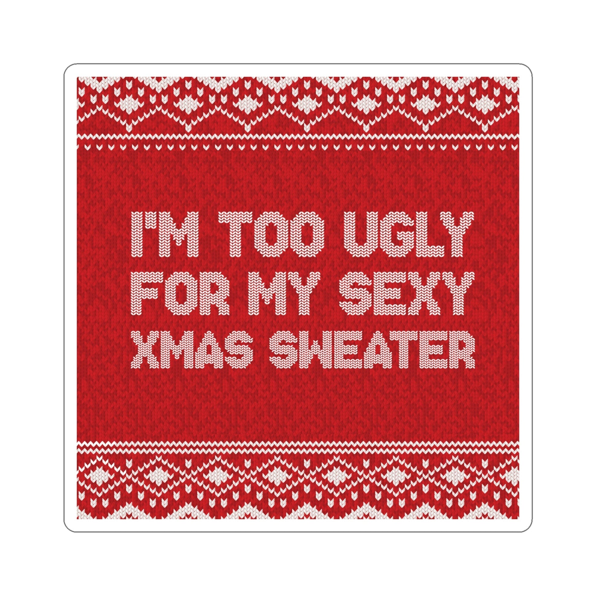Ugly Christmas Sweater Xmas Slogans Die-Cut Sticker Ichaku [Perfect Gifts Selection]