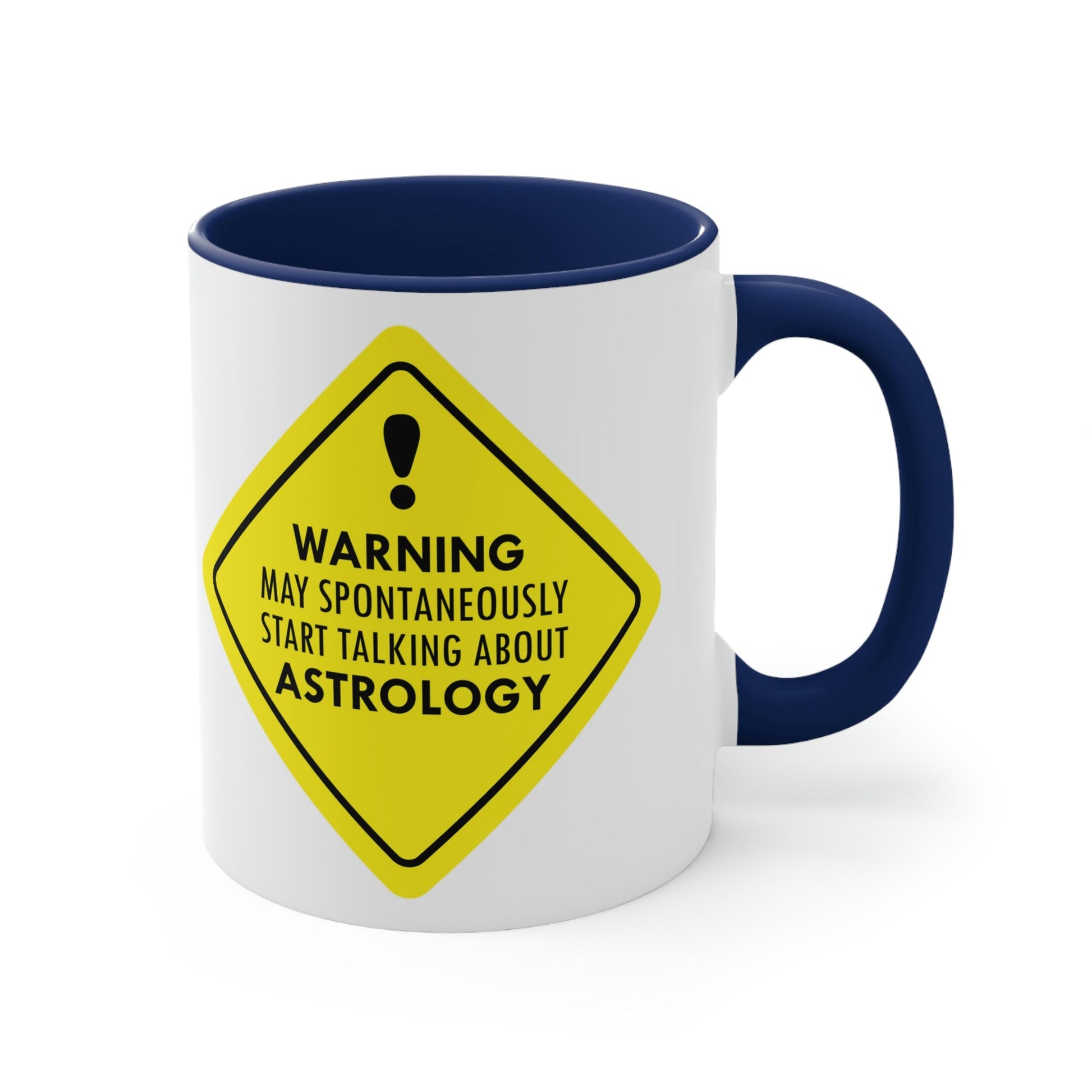 Warning May Spontaneously Start Talking About Astrology Zodiac Sign Classic Accent Coffee Mug 11oz Ichaku [Perfect Gifts Selection]