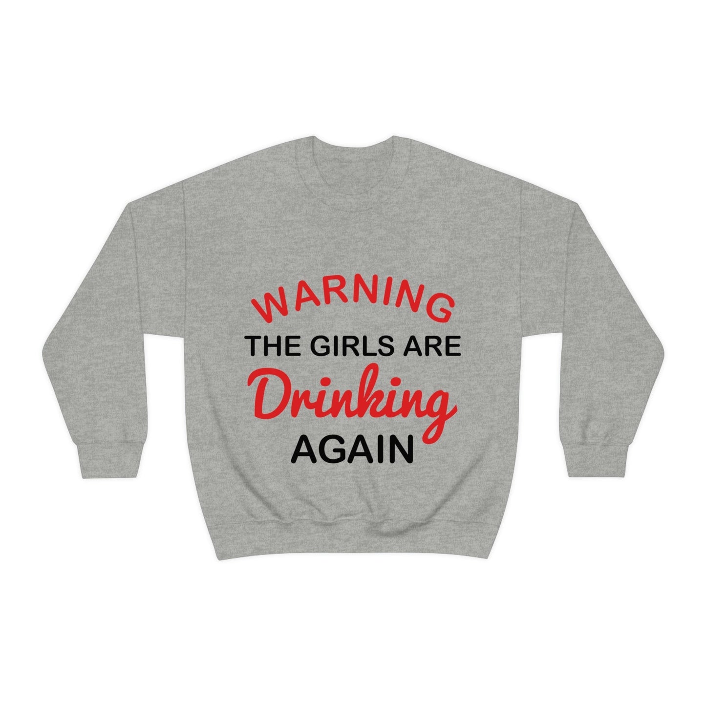 Warning The Girls Are Drinking Again Bar Lovers Black Text Slogans Unisex Heavy Blend™ Crewneck Sweatshirt Ichaku [Perfect Gifts Selection]