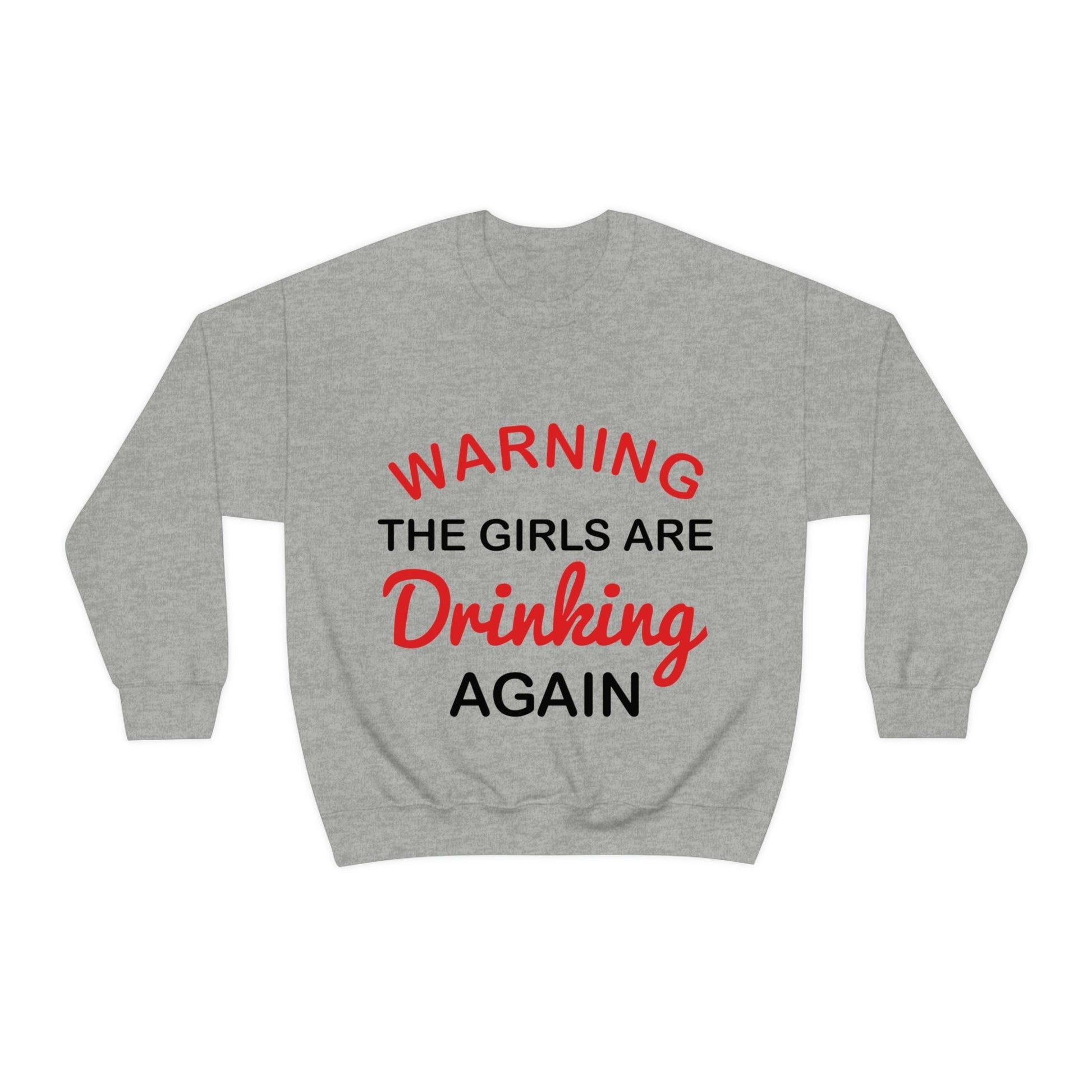 Warning The Girls Are Drinking Again Bar Lovers Black Text Slogans Unisex Heavy Blend™ Crewneck Sweatshirt Ichaku [Perfect Gifts Selection]