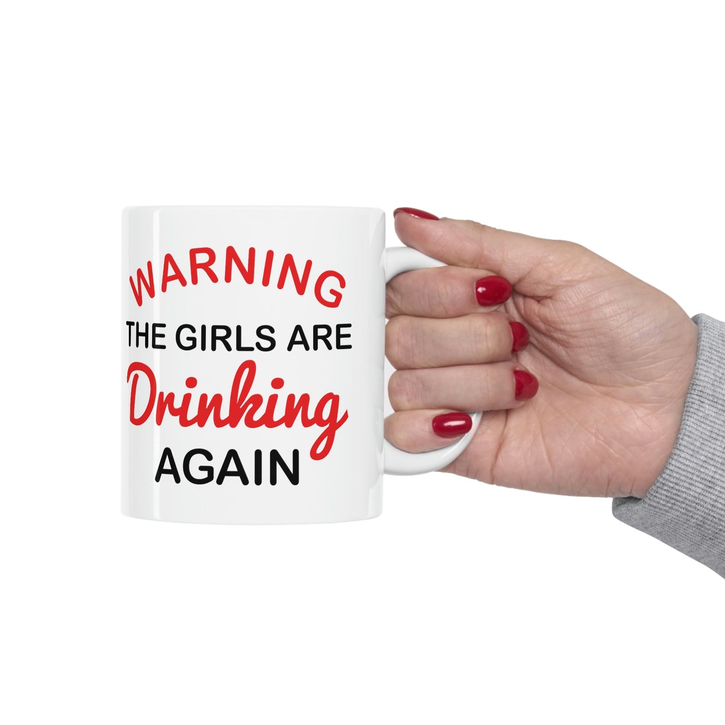 Warning The Girls Are Drinking Again Bar Lovers Slogans Ceramic Mug 11oz Ichaku [Perfect Gifts Selection]