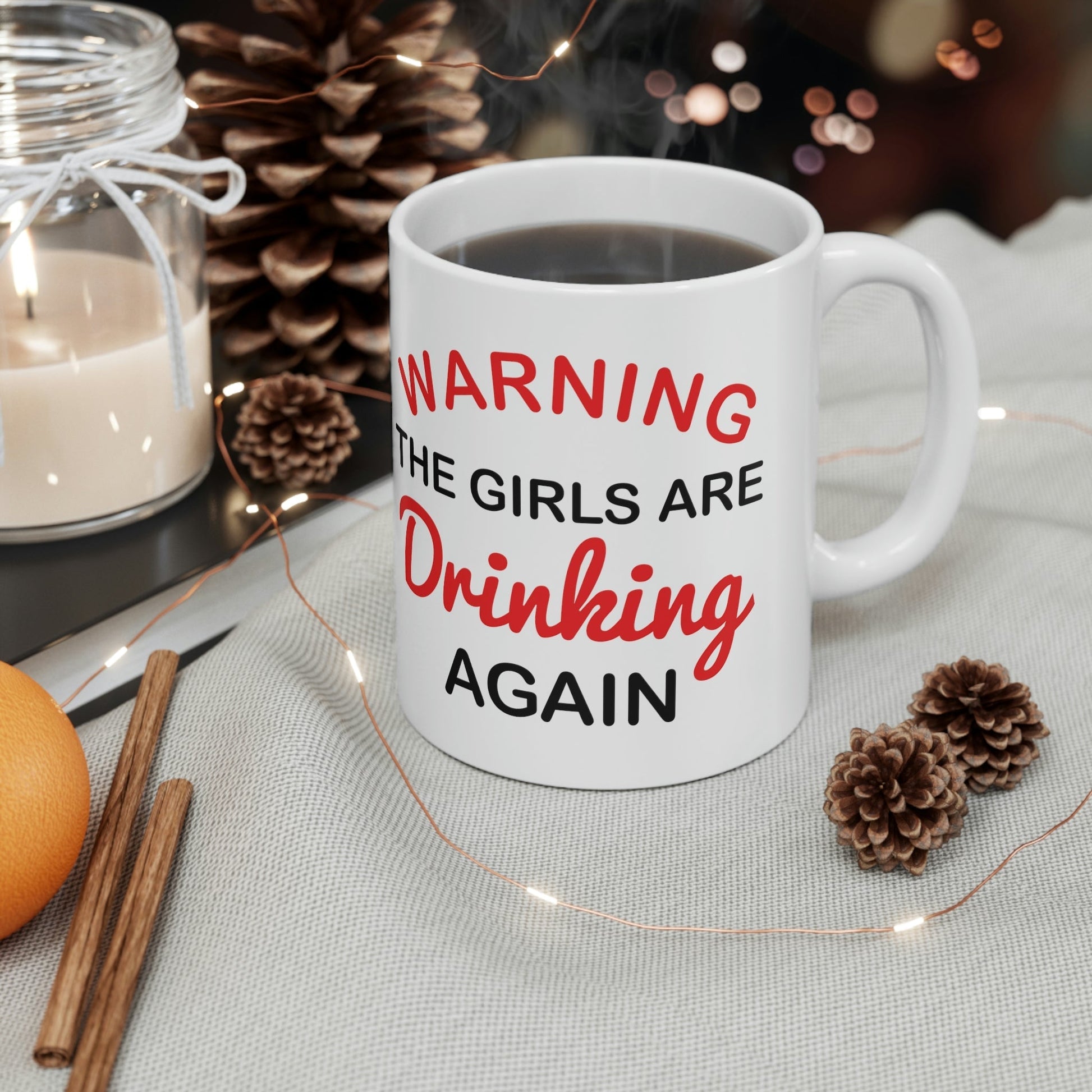 Warning The Girls Are Drinking Again Bar Lovers Slogans Ceramic Mug 11oz Ichaku [Perfect Gifts Selection]