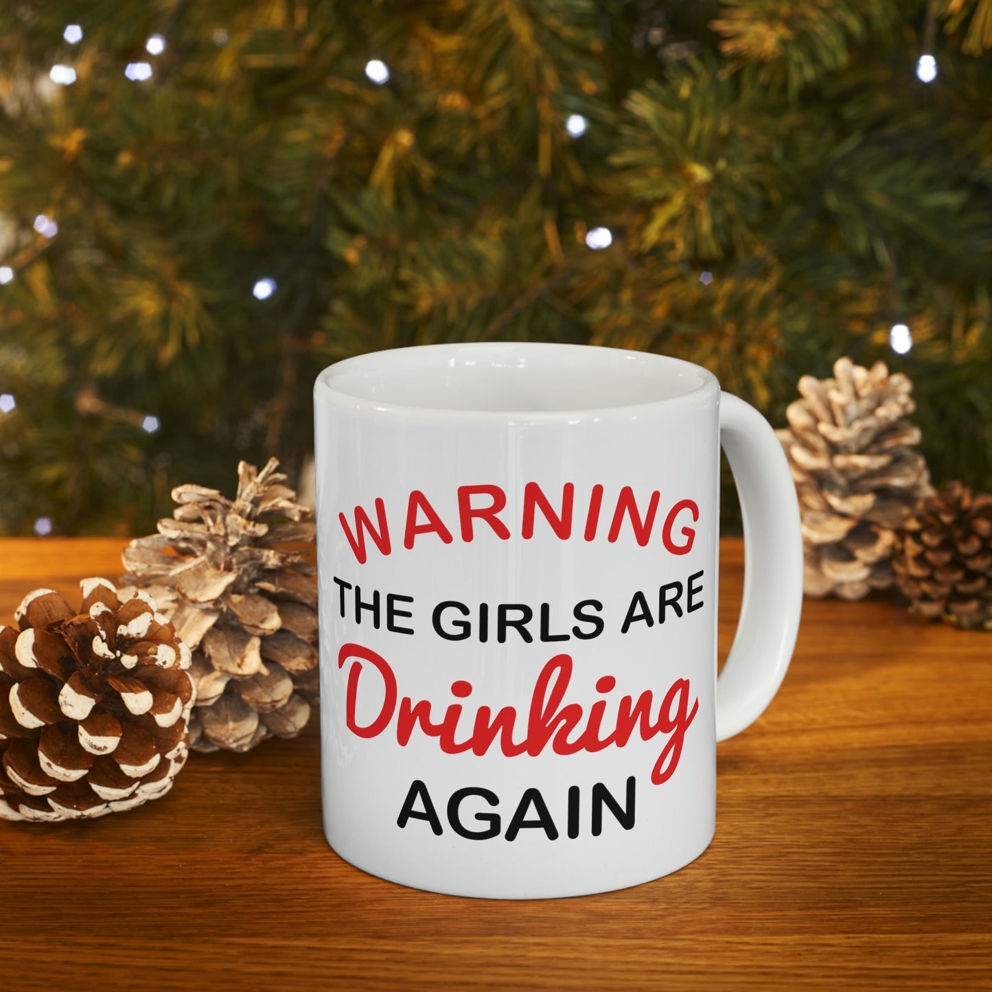 Warning The Girls Are Drinking Again Bar Lovers Slogans Ceramic Mug 11oz Ichaku [Perfect Gifts Selection]