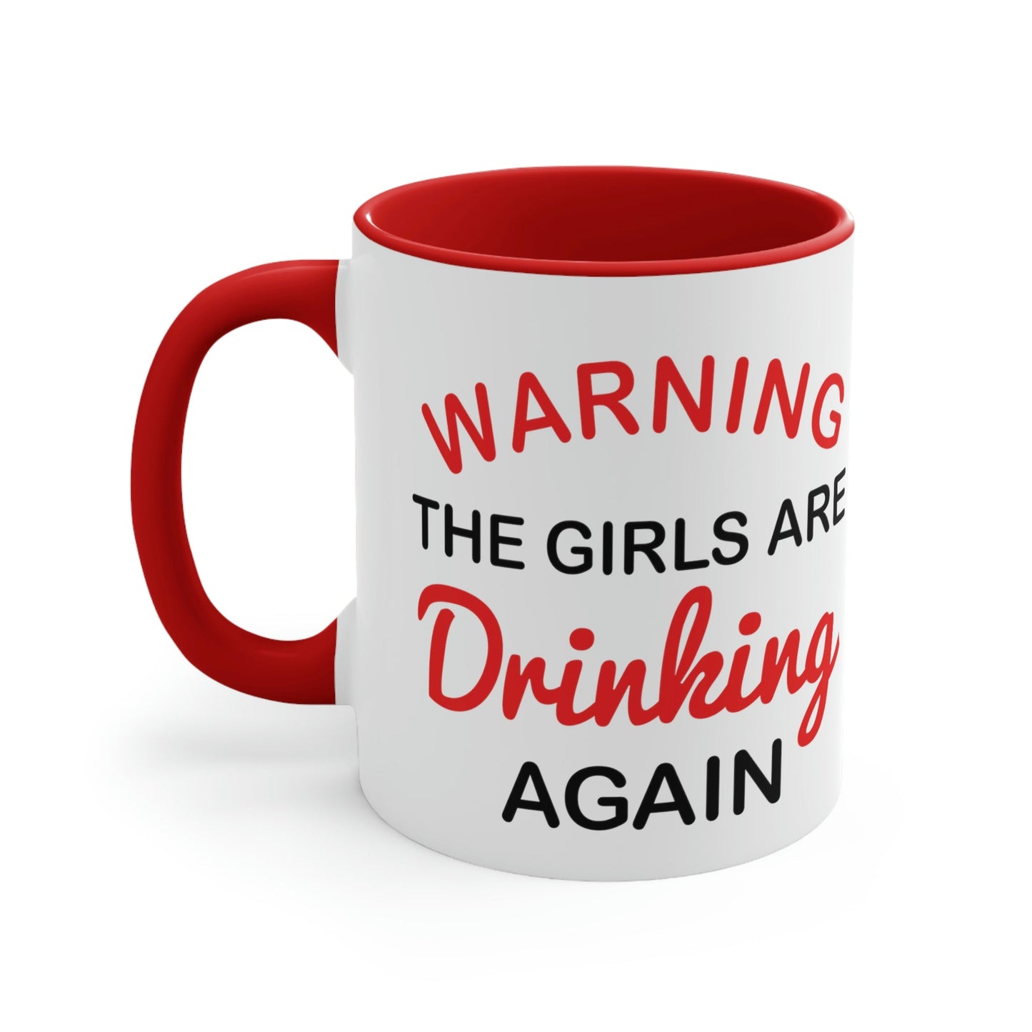 Warning The Girls Are Drinking Again Bar Lovers Slogans Classic Accent Coffee Mug 11oz Ichaku [Perfect Gifts Selection]