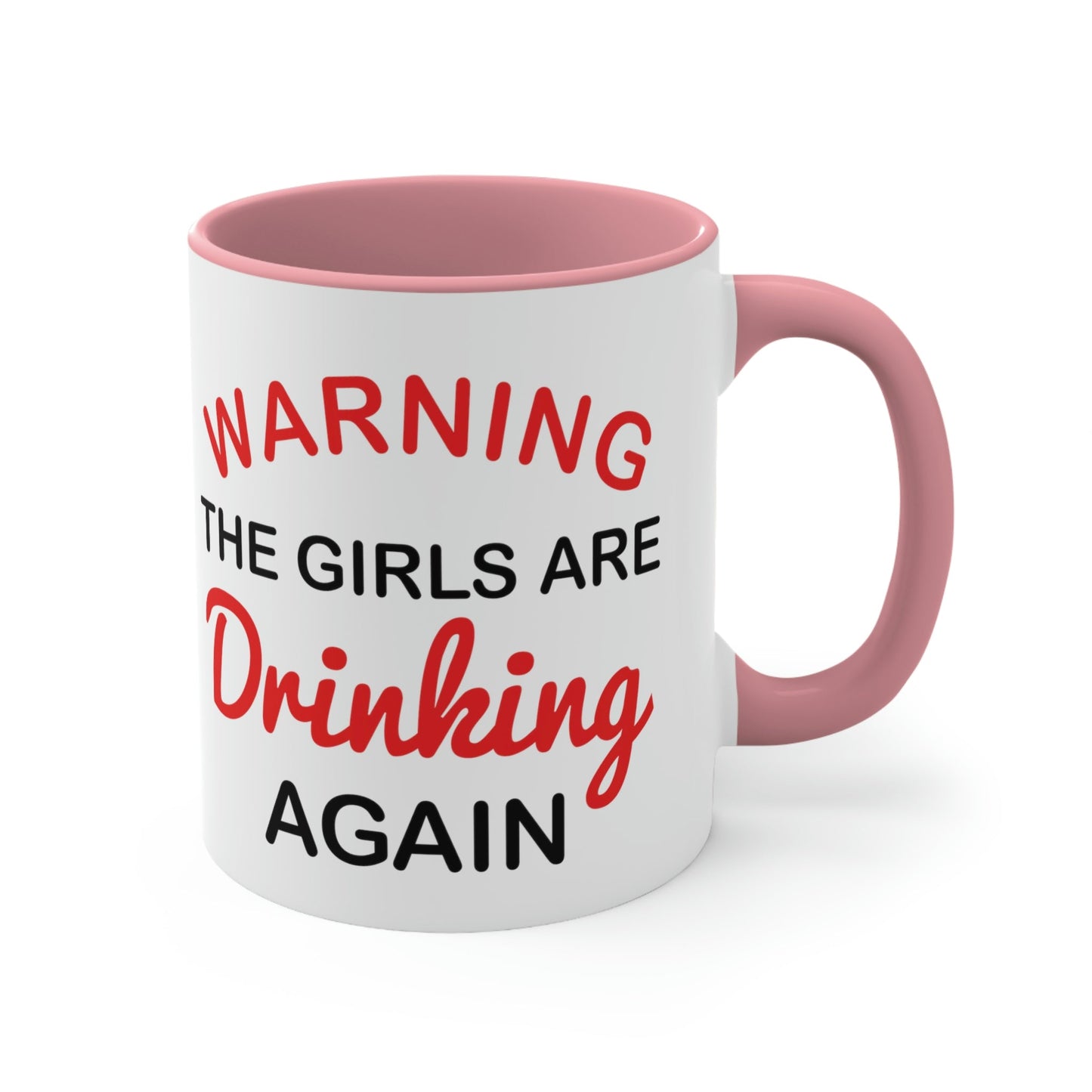 Warning The Girls Are Drinking Again Bar Lovers Slogans Classic Accent Coffee Mug 11oz Ichaku [Perfect Gifts Selection]