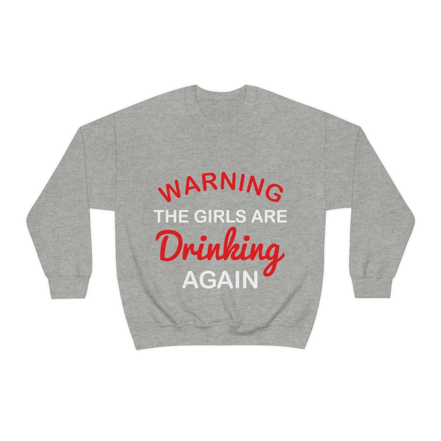 Warning The Girls Are Drinking Again Bar Lovers Slogans Unisex Heavy Blend™ Crewneck Sweatshirt Ichaku [Perfect Gifts Selection]